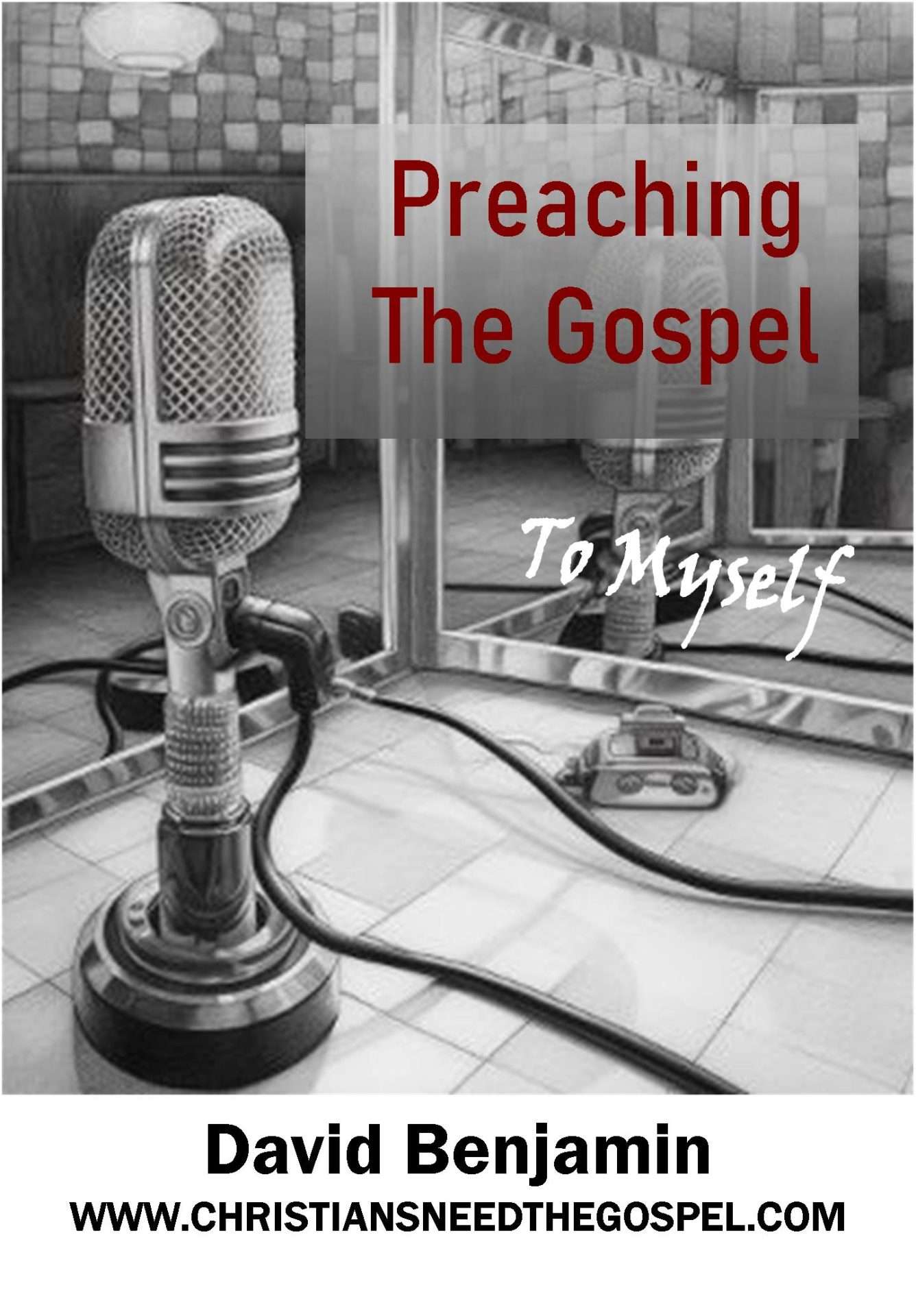 Preaching the Gospel to yourself -